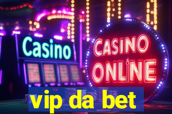 vip da bet